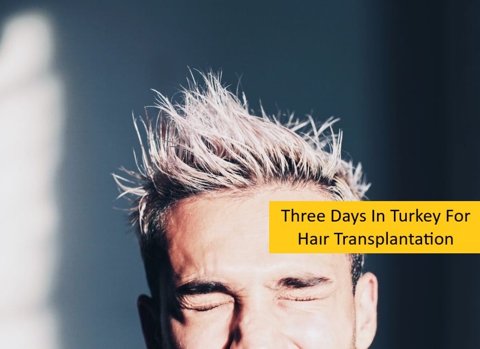 Three Days In Turkey For Haır Transplantation